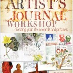 Artist's Journal Workshop: Creating Your Life in Words and Pictures
