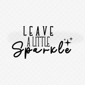 Boho-Inspired 'Leave a Little Sparkle' SVG/PNG: Motivational Self-Love Design for Shirts and Self-Care Projects