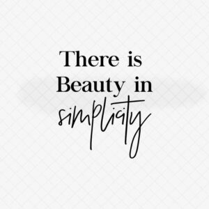 Inspiring Digital Lettering Artwork "There is Beauty in Simplicity"