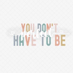 Empowering Quote SVG File: You Don't Have to Be Perfect