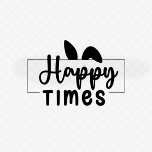 Happy Times SVG File - Bunny Ears Design