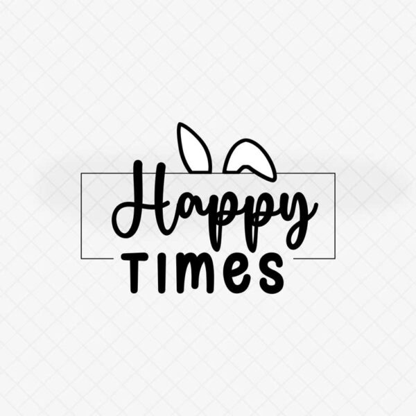 Happy Times SVG File - Bunny Ears Design - Image 2