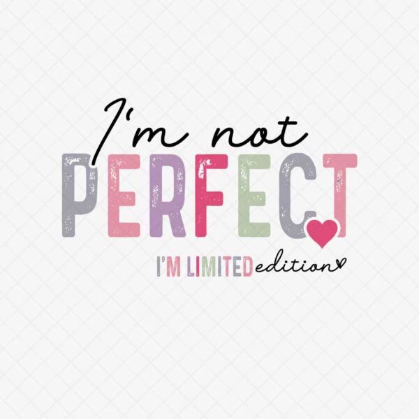 Quirky Die Cutting File: "I’m Not Perfect. I’m Limited Edition"
